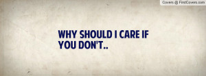 Why should I care If you don't Profile Facebook Covers