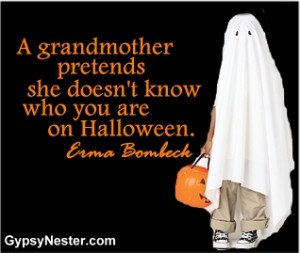 grandmother pretends she doesn't know who you are on Halloween. Erma ...