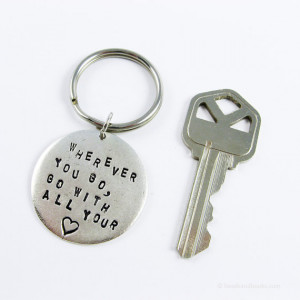 ... Keychain (Quote: Wherever You Go, Go With All Your Heart