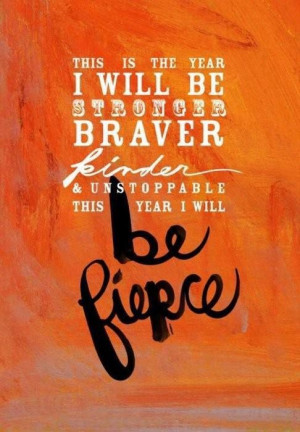 This year I will be stronger, braver, kinder and unstoppable. This ...