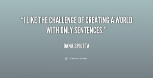 like the challenge of creating a world with only sentences.”