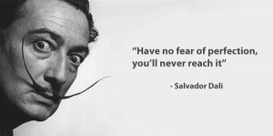 salvador-dali-famous-quote-perfection-art-creativity1