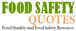 Quotes News and Tips in the Food Safety and Food Quality Industry