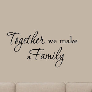 Together-We-Make-a-Family-Wall-Decal-Quote-Saying-Vinyl-Wall-Art-Home ...