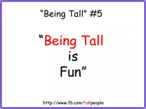 Being Tall #5 “Being Tall is Fun”