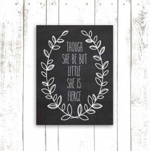 Shakespeare Quote Print, Chalkboard Nursery Art, Though She Be But ...