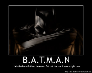 Motivational Poster: BATMAN by the-shadowwolf