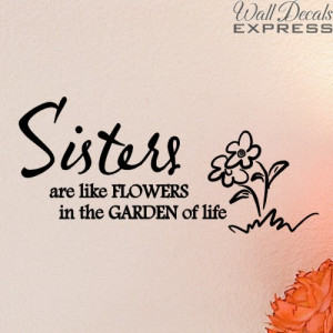 decal sisters are like flowers in the garden of life