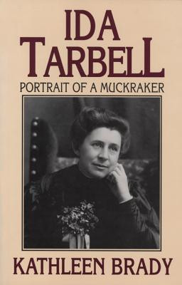 Ida Tarbell: Portrait of a Muckraker