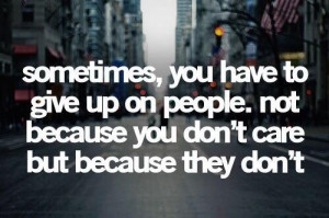 Quotes About Giving Up On People