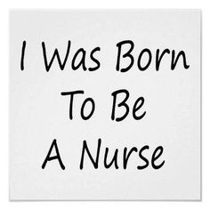 Yes I was born to be a nurse & a paramedic More