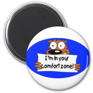 in your comfort zone funny quote fridge magnet