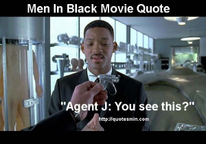 Men In Black Movie Quote: 