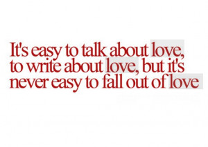Its easy to talk about love to write about love