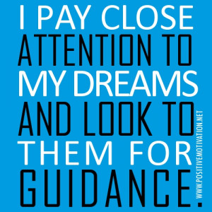 Daily Dream Affirmation - I pay close attention to my dreams and look ...