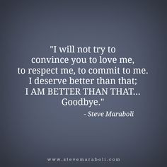not try to convince you to love me, to respect me, to commit to me ...