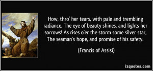 thro' her tears, with pale and trembling radiance, The eye of beauty ...