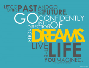 Let Go Of The Past And Go For The Future. Go Confidently In The ...