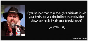 If you believe that your thoughts originate inside your brain, do you ...