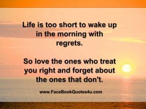 Facebook Quotes About Life And Romance: Life Is Too Short To Wake Up ...