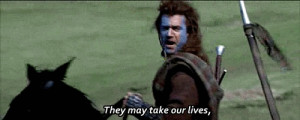 More Braveheart quotes