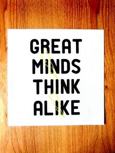 Great #minds #think #alike - Black on yellow #print on canvas #paper ...