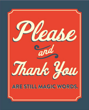 wekosh-motivational-quote-please-and-thank-you-are-still-magical-words