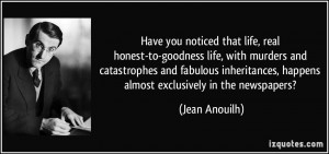 Have you noticed that life, real honest-to-goodness life, with murders ...