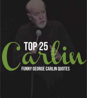 George Carlin , among other comics, is known for his profound and ...