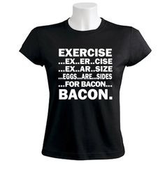 eggs are a side of bacon shirt | BACON EXERCISE EGGS ARE A SIDE Women ...