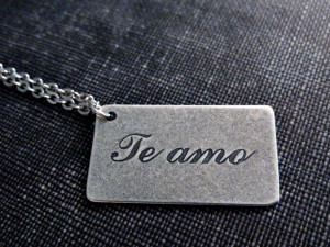 Te Amo Necklace - Silver I Love You Quote Language Note Spanish Love ...
