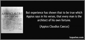 ... man is the architect of his own fortune. - Appius Claudius Caecus