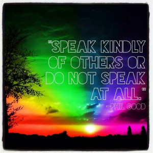 Speak kindly