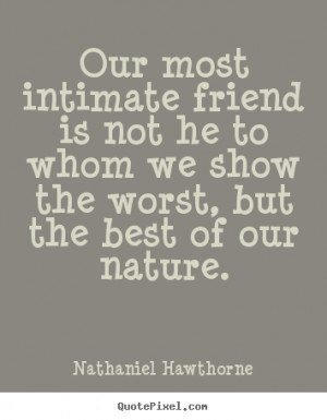 nathaniel hawthorne more friendship quotes life quotes success quotes