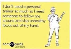 dont need a personal trainer so much – ecard
