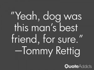 tommy rettig quotes yeah dog was this man s best friend for sure tommy ...