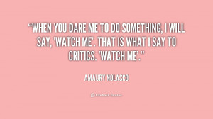 quote-Amaury-Nolasco-when-you-dare-me-to-do-something-227455.png