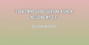jessica brown findlay quotes i don t mind giving everyone a shock ...