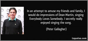 To Amuse My Friends And Family I Would Do Impressions Of Dean Martin