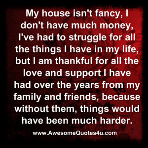 my house isn t fancy i don t have much money i ve had to struggle for ...