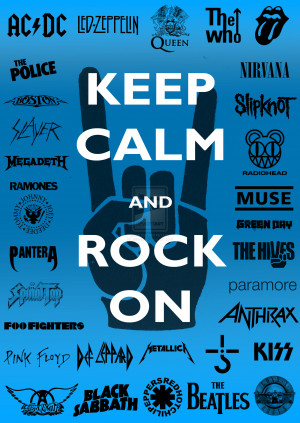 Keep Calm and Rock On -Poster- by tazerguy