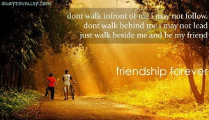 Walk Beside Me And Be My Friend