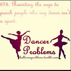 Dancing is so a sport, i'd like to see them try to do one of my dance ...