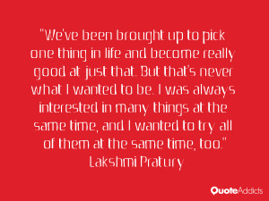 Lakshmi Pratury Quotes