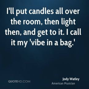 Jody Watley - I'll put candles all over the room, then light then, and ...