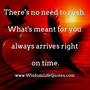 What’s meant for you always arrives on right time