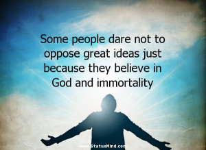 ... God and immortality - God, Bible and Religious Quotes - StatusMind.com