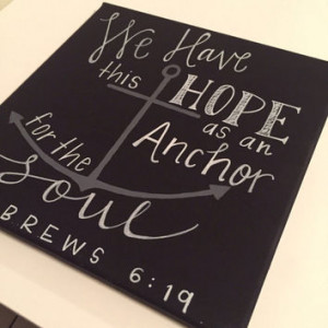 ... Quote | Handmade Anchor Canvas Sign | Hebrews | Wall Art Quotes 12x12
