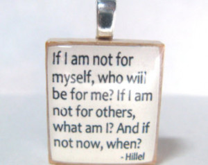 Hillel quote - If I am not for myse lf, who will be for me - white ...