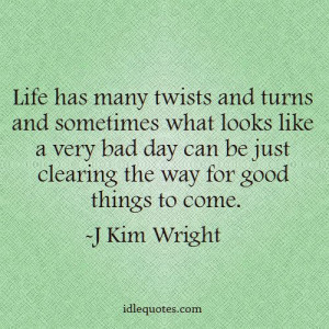 Life has many twists and turns and sometimes what looks like a very ...